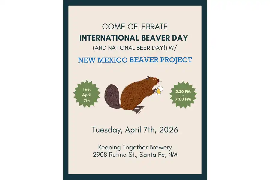 Come Celebrate International Beaver Day (and National Beer Day!) with New Mexico Beaver Project on Tuesday, April 7th, 2026